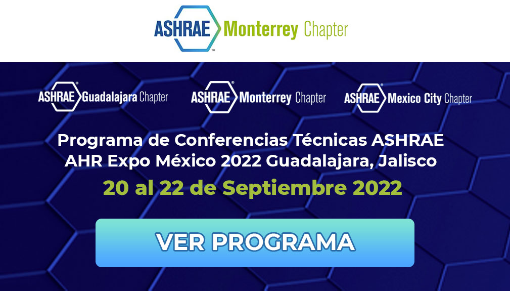 Programa de Conferencias Técnicas ASHRAE / AHR Expo México 2022 Guadalajara, Jalisco 20 al 22 de Septiembre 2022